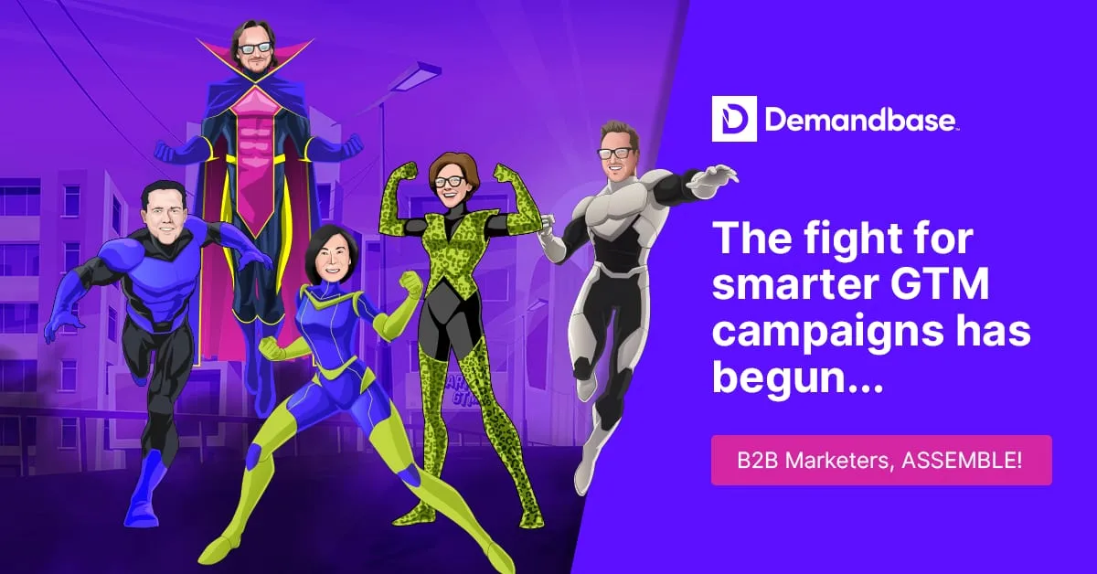A Demandbase ad with cartoon superheroes and the line the fight for smarter GTM campaigns has begun